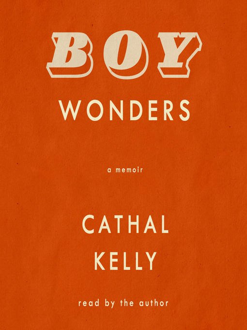 Title details for Boy Wonders by Cathal Kelly - Available